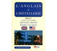 L'anglais de l'hotellerie check in a guide to hotel english A guide to hotel English - Arnold Grémy - Eska - broché - Méthode de langue