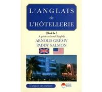 L'anglais de l'hotellerie check in a guide to hotel english Arnold Grémy (Auteur), Paddy Salmon (Auteur)