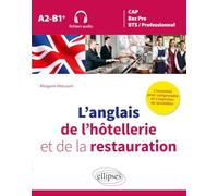 L'anglais de l'hôtellerie et de la restauration: L'essentiel pour comprendre et s'exprimer au quotidien A2-B1+