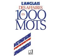 L'anglais des affaires en 1000 mots