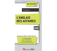 L'anglais des affaires: Les points clés pour comprendre et se faire comprendre en situation professionnelle (2020-2021)