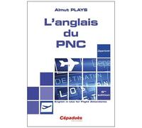 L'anglais Du Pnc - English In Use For Flight Attendants