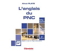 L'anglais du PNC : English in use for flight attendants - 5e éd. de Almut Plays (2013) Broché