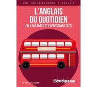 L'anglais du quotidien en 1000 mots et expressions clés - Pierre Couturier - Studyrama Eds - broché - Méthode de langue