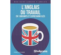 L'anglais du travail en 1000 mots et expressions clés