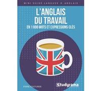 L'anglais du travail en 1000 mots et expressions clés Pierre Couturier (Auteur)