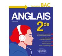 L'anglais en 2de. Destination BAC Méthodes et outils, dossiers thématiques, activités corrigées, fichiers audio (Nouveau programme) - Sophie Sebah - Ellipses - broché - Scolaire / Universitaire