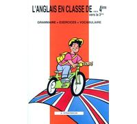 L'anglais en e...4éme vers la 3éme : Grammaire - Exercices - Vocabulaire