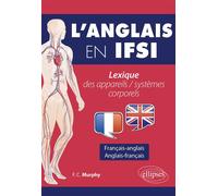L'anglais en IFSI Lexique des appareils / systèmes corporels - Finola Murphy - Ellipses - broché - Scolaire / Universitaire
