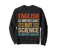 L'anglais est Important mais la Science est Importanter Enseignants Enfant Sweatshirt