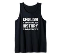 L'anglais est important, mais l'histoire l'est encore plus. Blague amusante Débardeur