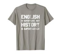 L'anglais est important, mais l'histoire l'est encore plus. Blague amusante T-Shirt