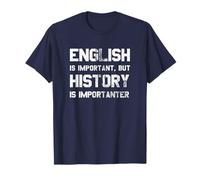 L'anglais est important, mais l'histoire l'est encore plus. Blague amusante T-Shirt