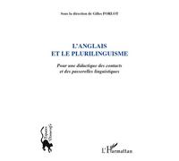 L'anglais et le plurilinguisme Pour une didactique des contacts et des passerelles linguistiques - Gilles Forlot - L'harmattan - broché - Essai