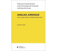 L'anglais Juridique: How To Get Ahead In Anglo-American Law