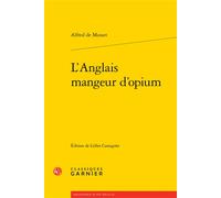 L'Anglais mangeur d'opium - Pierre Glaudes - Classiques Garnier - broché - Essai