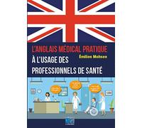L'anglais médical pratique à l'usage des professionnels de santé