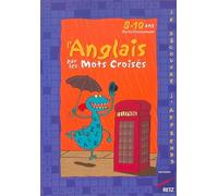 L'Anglais par les mots croisés : 8-10 ans Perfectionnement