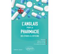 L'anglais pour la pharmacie - Des études à l'officine - Catherine Jeannot - Ellipses - broché - Méthode de langue