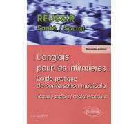 L'anglais pour les infirmières: Guide pratique de conversation médicale français-anglais et anglais-français