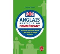 L'Anglais pratique du commerçant Accueillir, conseiller, vendre à vos clients de langue anglaise - Corinne Touati - Lgf - Poche - Dictionnaire et encyclopédie