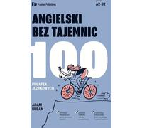 L'anglais sans secret. 100 pièges linguistiques