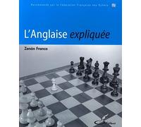 L'Anglaise expliquée: Recommandé par la Fédération Française des Echecs
