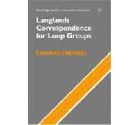 Langlands Correspondence for Loop Groups Frenkel, Edward (Auteur)