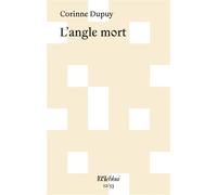 L'angle mort - Corinne Dupuy - L'oeil Ebloui - relié - Essai