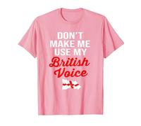 l'Angleterre drôle ne me Fait Pas Utiliser ma Voix Britannique T-Shirt, Homme, Rose, M