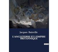 L'ANGLETERRE ET L'EMPIRE BRITANNIQUE