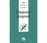 L'Angleterre georgienne - Georges Minois - Que Sais-Je - Poche - Etude
