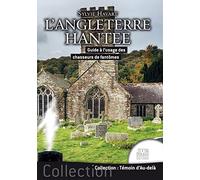 L'Angleterre hantée - Guide à l'usage des chasseurs de fantômes