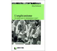 L'anglicanisme Un modèle pour le christianimse à venir ? - Rémy Bethmont - Labor Et Fides - broché - Essai