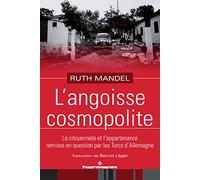 Ruth Mandel – L'angoisse cosmopolite – Citoyenneté et appartenance – Turcs d'Allemagne – Broché
