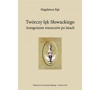 L'angoisse créatrice de Słowacki. L'antagonisme du poème bardique...