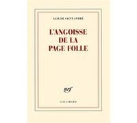 Alix de Saint-André – L'angoisse de la page folle – Roman – Broché – Gallimard