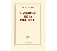 Alix de Saint-André – L'angoisse de la page folle – Roman – Broché – Gallimard