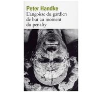 L'angoisse du gardien de but au moment du penalty – Prix Nobel de Littérature 2019 – Gallimard