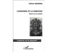 L'angoisse et la création Céline Masson (Auteur)