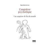 L’ANGOISSE PSYCHOTIQUE : UNE ANGOISSE DE FIN DU MONDE