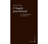 L'Angola postcolonial Sociologie politique d'une oléocratie - Christine Messiant - Karthala - relié - Etude
