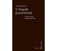 L'Angola postcolonial : Tome 1, Guerre et paix sans démocratisation