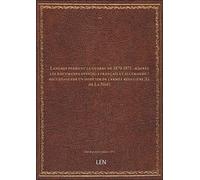 Langres pendant la guerre de 1870-1871 : d'après les documents officiels français et allemands / recueillis par un officier de l'armée régulière [G. de La Noë] [édition 1873]