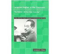 Langston Hughes in the Classroom, The Ncte High School Literature Series Carmaletta M. Williams (Auteur)