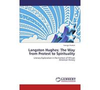 Langston Hughes: The Way From Protest To Spirituality