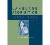 Language Acquisition, second edition: The Growth of Grammar