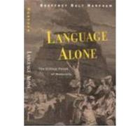 Language Alone: The Critical Fetish of Modernity Harpham, Geoffrey Galt (Auteur)