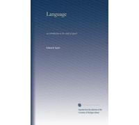 Language: an introduction to the study of speech (Volume 5)