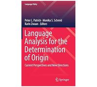 Language Analysis For The Determination Of Origin: Current Perspectives And New Directions (Language Policy)